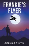 Frankie's Flyer - Gerhard Uys - 9781037109287