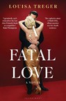 A Fatal Love - Louisa Treger - 9781037209833