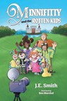 Minnifitty and the Rotten Kids - J. E. Smith - 9781038313850