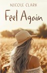 Feel Again - Nicole Clark - 9781038319104