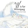 W is for Winnipeg - Rae St. Clair Bridgman - 9781038327246