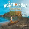 The North Shore Seasons - Jessica Shade - 9781038328601