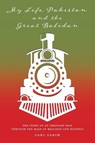 My Life, Pakistan and the Great Balidan - Zaki Sabih - 9781038335562