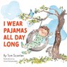 I Wear Pajamas All Day Long - Tom Scanlan - 9781038340344