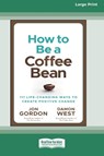 How to be a Coffee Bean - Jon Gordon ; Damon West - 9781038707703