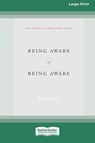 Being Aware of Being Aware (Large Print 16 Pt Edition) - Rupert Spira - 9781038721563