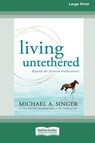 Living Untethered - Michael A Singer - 9781038722775