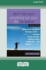 Don't Let Your Emotions Run Your Life for Teens - Sheri van Dijk - 9781038758712