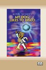 My Dog Likes to Disco - Kenn Nesbitt - 9781038763570