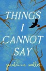 Things I Cannot Say - Geraldine Mellet - 9781038953445