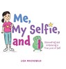 Me, My Selfie, and I - MACDONALD,  Lisa - 9781039111592
