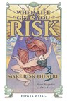 When Life Gives You Risk, Make Risk Theatre - Edwin Wong ; Gabriel Jason Dean ; Nicholas Dunn & Emily McClain - 9781039135093