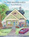 The Bad Manor Girls Save Picturia - Diane Johnson - 9781039147973