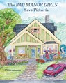 The Bad Manor Girls Save Picturia - Diane Johnson - 9781039147980