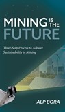 Mining is the Future - Alp Bora - 9781039163560