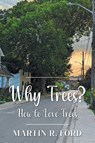 Why Trees? - Martin R. Ford - 9781039182851