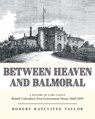 Between Heaven and Balmoral - Robert Ratcliffe Taylor - 9781039184534
