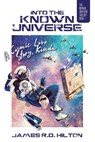 Into the Known Universe - James R. D. Hilton - 9781039185258