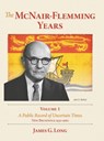 The McNair-Flemming Years, Volume 1 - James G. Long - 9781039187382
