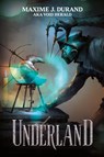 Underland - Maxime J Durand ; Void Herald - 9781039413184