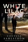 White Lilac: A Sara Vallén Thriller - Cecilia Sahlström - 9781039420519