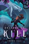 Dressed to Kill 2 - Crown Fall - 9781039453906