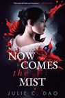 Now Comes the Mist - Julie C. Dao - 9781039457478