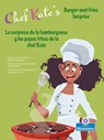 La Sorpresa de la Hamburguesa Y Las Papas Fritas de la Chef Kate (Chef Kate's Burger-And-Fries Surprise) Bilingual Eng/Spa - Laurie Friedman - 9781039817821