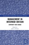Management in Interwar Britain - John F. (Northumbria University Wilson - 9781041014720