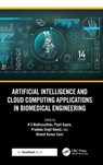 Artificial Intelligence and Cloud Computing Applications in Biomedical Engineering - Madhusudhan (Vidyavardhaka College of Engineering H S ; Punit (Pandit DeenDayal Energy University Gupta ; Pradeep Singh Rawat - 9781041015260