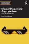 Internet Memes and Copyright Law - Brian Chun Lok Leung - 9781041016731