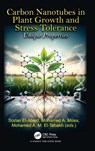 Carbon Nanotubes in Plant Growth and Stress Tolerance - Sozan El-Abeid ; Mohamed A. Mosa ; Mohamed A. M. El-Tabakh - 9781041021308