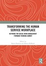 Transforming the Human Service Workplace - Karen Hopkins ; Bowen McBeath - 9781041022367