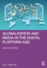 Globalization and Media in the Digital Platform Age - Dal Yong (Simon Fraser University Jin - 9781041022831