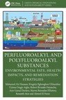 Perfluoroalkyl and Polyfluoroalkyl Substances - Mohamed Aly Hassaan ; Kingsley Eghonghon Ukhurebor ; Uyiosa Osagie Aigbe ; Robert Birundu Onyancha - 9781041038207