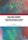 Rallying Europe - Katharina Seibert ; Barnabas Balint - 9781041039334