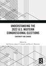 Understanding the 2022 U.S. Midterm Congressional Elections - Joel Sievert ; James C. Garand ; Bruce I (DePaul University Newman - 9781041041436