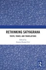 Rethinking Satyagraha - Ananta Kumar Giri - 9781041044062