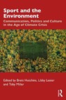 Sport and the Environment - Brett Hutchins ; Libby Lester ; Toby (University of California at Riverside Miller - 9781041046882