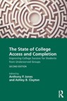 The State of College Access and Completion - Anthony P. Jones ; Ashley B. Clayton - 9781041050568