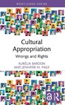 Cultural Appropriation - Aurelia (University of Konstanz Bardon ; Jennifer M. (University of Zurich Page - 9781041058205