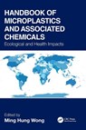 Handbook of Microplastics and Associated Chemicals - Ming Hung (The Education University of Hong Kong Wong - 9781041061403