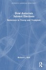 How Autocrats Subvert Elections - Richard L. Abel - 9781041064442
