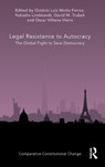 Legal Resistance to Autocracy - Octavio Luiz Motta Ferraz ; Natasha Lindstaedt ; David M. Trubek - 9781041066583