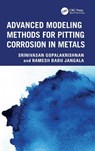 Advanced Modeling Methods for Pitting Corrosion in Metals - Srinivasan (Department of Aerospace Engineering Gopalakrishnan ; Ramesh Babu Jangala - 9781041068310