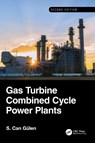 Gas Turbine Combined Cycle Power Plants - S. Can (Rensselaer Polytechnic Institute Gulen - 9781041077268