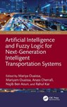 Artificial Intelligence and Fuzzy Logic for Next-Generation Intelligent Transportation Systems - Mariya Ouaissa ; Mariyam Ouaissa ; Anass (Cadi Ayyad University Cherrafi - 9781041093299