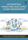 Integrating Marketing and Supply Chain Management - Thomas A. (Democritus University of Thrace Fotiadis ; Dimitris (Technological Educational Institute of Central Macedonia Folinas ; Adam Lindgreen ; Antonios Gasteratos - 9781041096122
