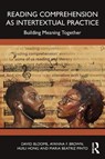 Reading Comprehension as Intertextual Practice - David (Professor Emeritus from The Ohio State Univ. Bloome ; Ayanna F. (Professor Brown ; Huili (Professor Hong ; Maria Beatriz (Doctoral student at the University of Pennsylvania Pinto - 9781041104049