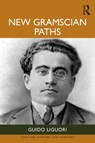 New Gramscian Paths - Guido Liguori - 9781041109990